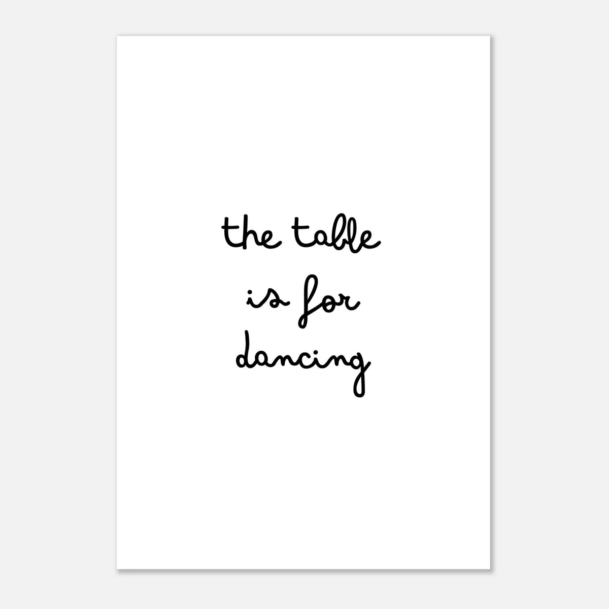 Affiche typographique « The table is for dancing » – décoration murale ADR Gallery